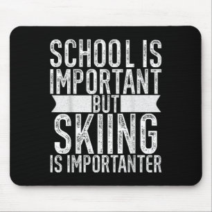 School Is Important But Skiing Is Importanter Boys Mouse Mat