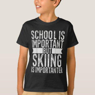 School Is Important But Skiing Is Importanter Boys T-Shirt