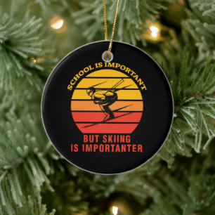 School Is Important But Skiing Is Importanter Ceramic Tree Decoration