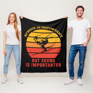 School Is Important But Skiing Is Importanter Fleece Blanket