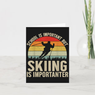 School Is Important But Skiing Is Importanter Funn Card