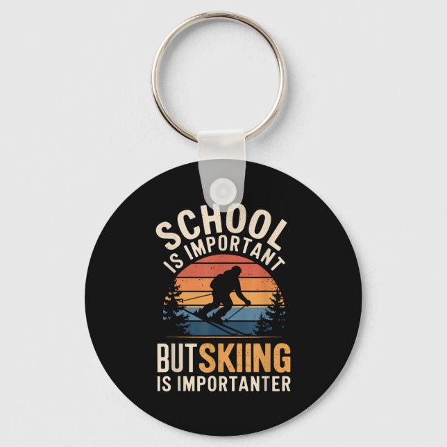 School Is Important But Skiing Is Importanter Funn Key Ring (Front)