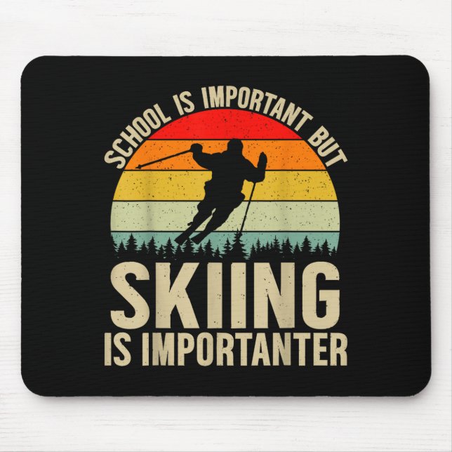 School is important but skiing is importanter funn mouse mat (Front)