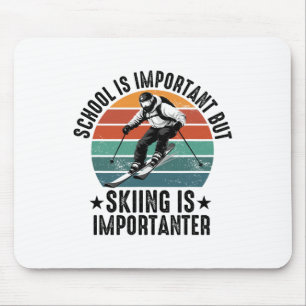 School Is Important But Skiing Is Importanter Funn Mouse Mat