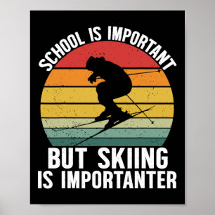 School Is Important But Skiing Is Importanter Funn Poster
