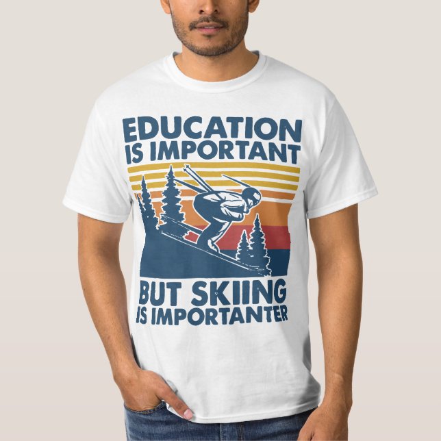 School Is Important But Skiing Is Importanter Funn T-Shirt (Front)