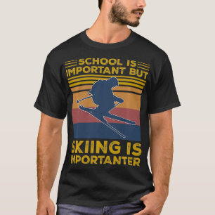 School Is Important But Skiing Is Importanter Funn T-Shirt