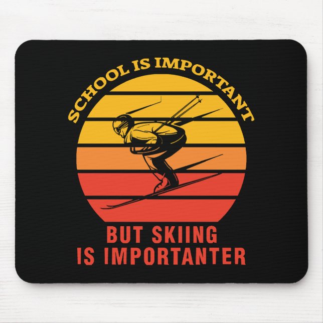 School Is Important But Skiing Is Importanter Mouse Mat (Front)