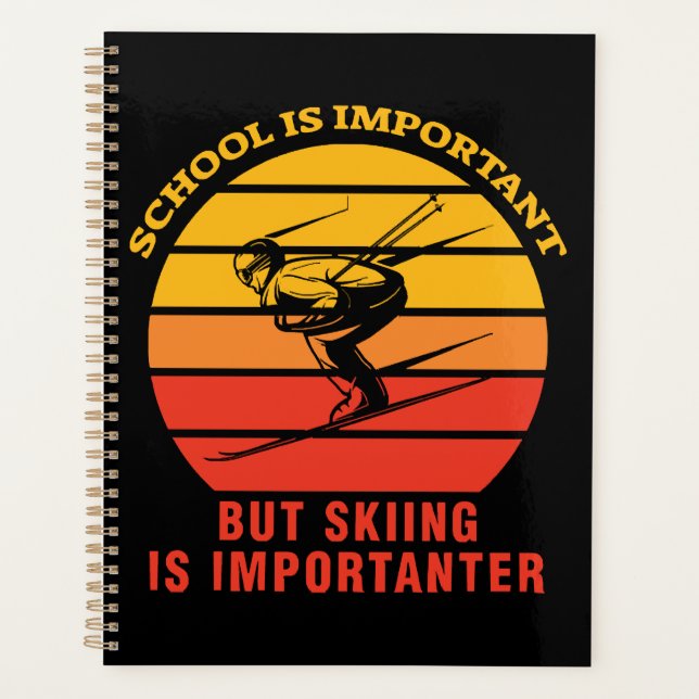 School Is Important But Skiing Is Importanter Planner (Front)