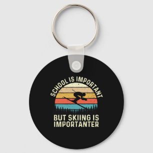 School Is Important But Skiing Is Importanter - Re Key Ring
