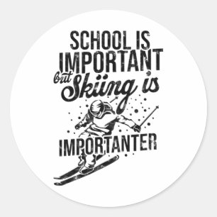 School Is Important But Skiing Is Importanter - Sk Classic Round Sticker