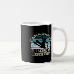 School Is Important But Skiing Is Importanter - Sk Coffee Mug