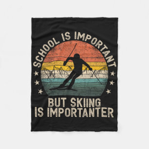 School Is Important But Skiing Is Importanter Ski Fleece Blanket