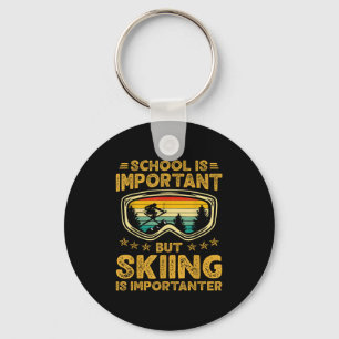 School Is Important But Skiing Is Importanter Ski Key Ring