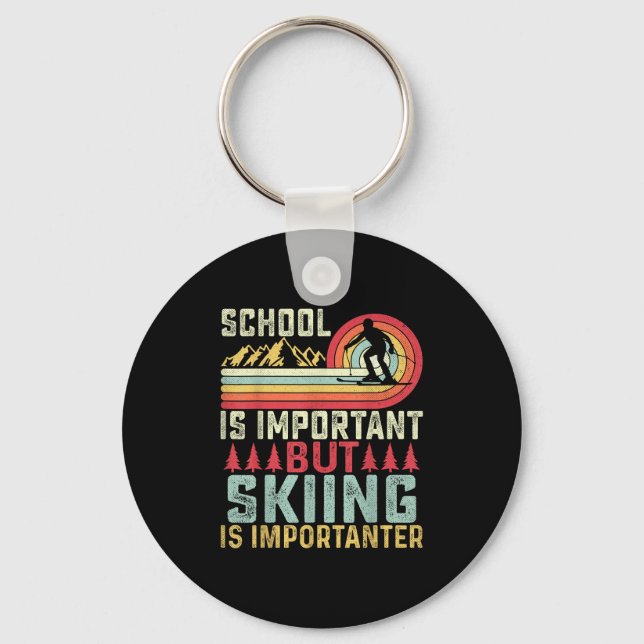 School Is Important But Skiing Is Importanter Ski  Key Ring (Front)