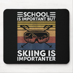 School Is Important But Skiing Is Importanter Ski Mouse Mat
