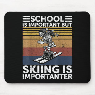 School Is Important But Skiing Is Importanter Ski Mouse Mat