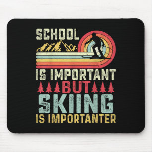 School Is Important But Skiing Is Importanter Ski Mouse Mat
