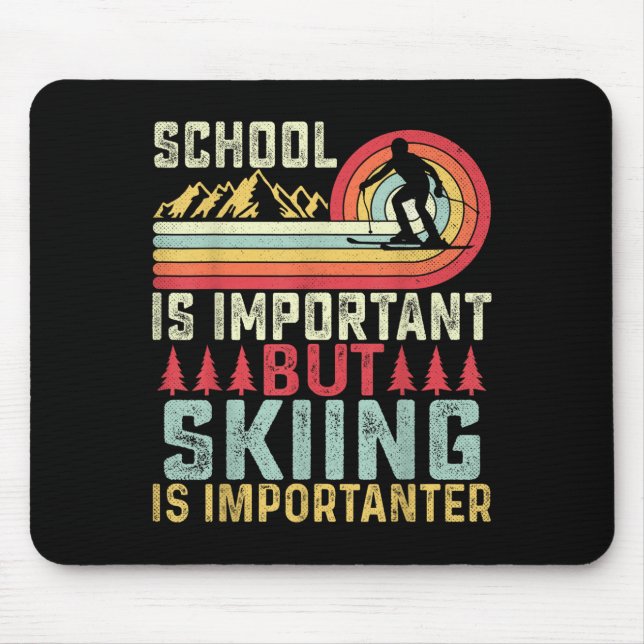 School Is Important But Skiing Is Importanter Ski  Mouse Mat (Front)