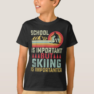 School Is Important But Skiing Is Importanter Ski  T-Shirt