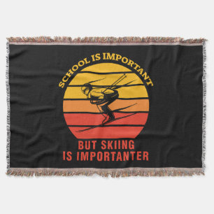 School Is Important But Skiing Is Importanter Throw Blanket