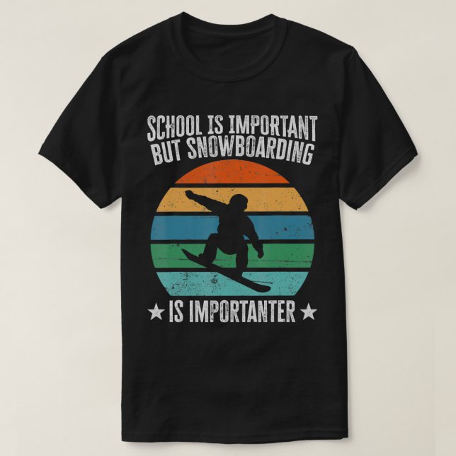 School Is Important But Snowboarding Is Importante T-Shirt (Design Front)