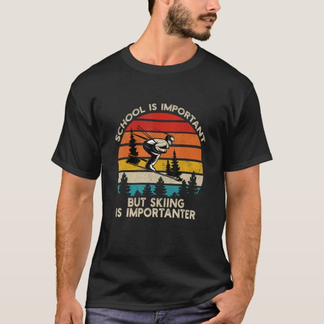 School Is Important But Snowboarding Is Importante T-Shirt (Front)