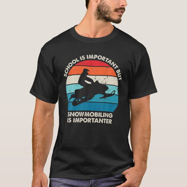 School Is Important But Snowmobiling Is Importante T-Shirt (Front)