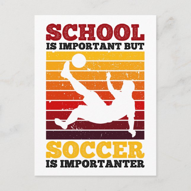 School Is Important But Soccer Is Importanter Postcard (Front)