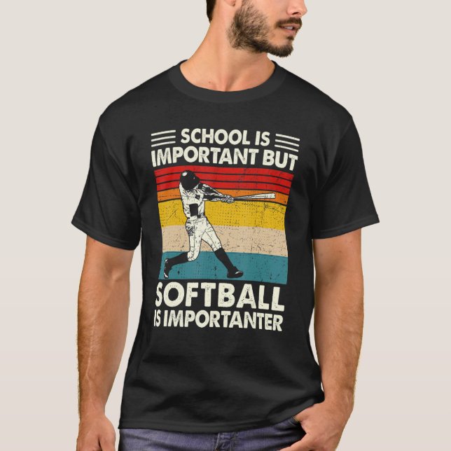 School Is Important But Softball Is Importanter Re T-Shirt (Front)