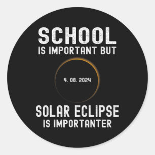 School Is Important But Solar Eclipse Is Important Classic Round Sticker