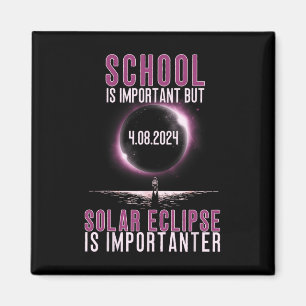 School Is Important But Solar Eclipse Is Important Magnet