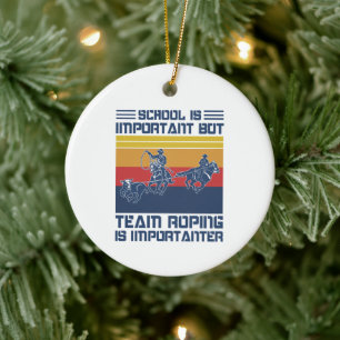 School Is Important But Team Roping Is Importanter Ceramic Tree Decoration