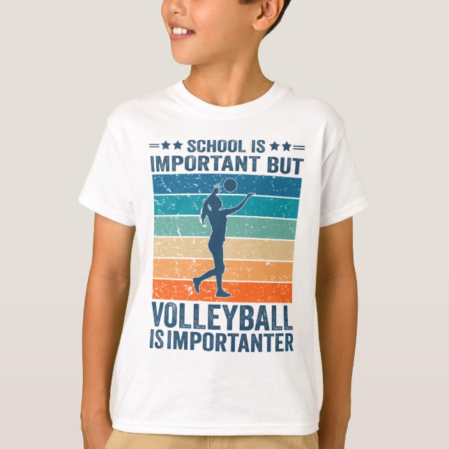 School Is Important But Volleyball Is Importanter T-Shirt (Front)