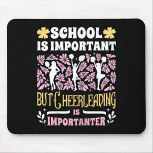 School Is Important Cheerleading Is Importanter Ch Mouse Mat