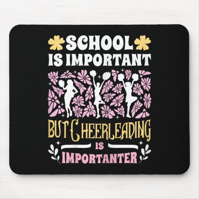 School Is Important Cheerleading Is Importanter Ch Mouse Mat (Front)