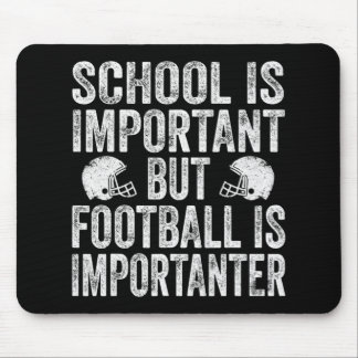 School Is Important Football Is Importanter Footba Mouse Mat