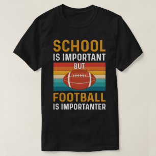 School is Important, Funny American Football  T-Shirt