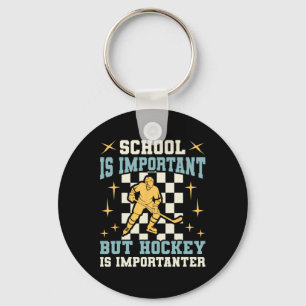School Is Important Hockey Is Importanter Boys Fun Key Ring