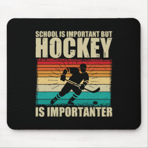School Is Important Hockey Is Importanter Funny Ho Mouse Mat