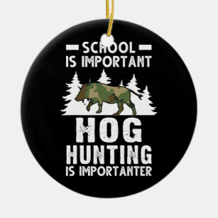 School is important Hog Hunting is importanter Ceramic Tree Decoration