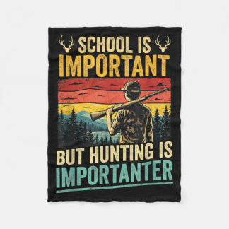 School Is Important Hunting Is Importanter Shirt Fleece Blanket