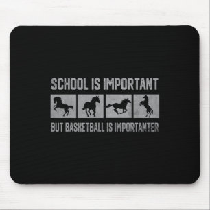 School Is Important My Horse Is Importanter Horse Mouse Mat