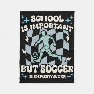 School Is Important Soccer Is Importanter Boys Fun Fleece Blanket