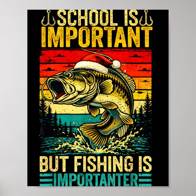 School Is Imrtant But Fishing Funny Christmas Fish Poster (Front)