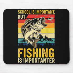School Is Imrtant But Fishing Is Imrtanter Fish B  Mouse Mat