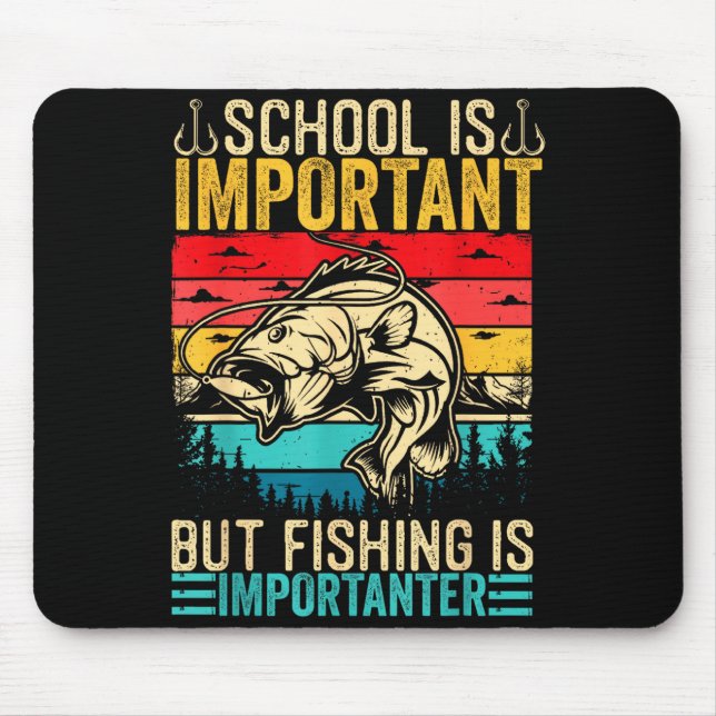 School Is Imrtant But Fishing Is Imrtanter Fish B  Mouse Mat (Front)