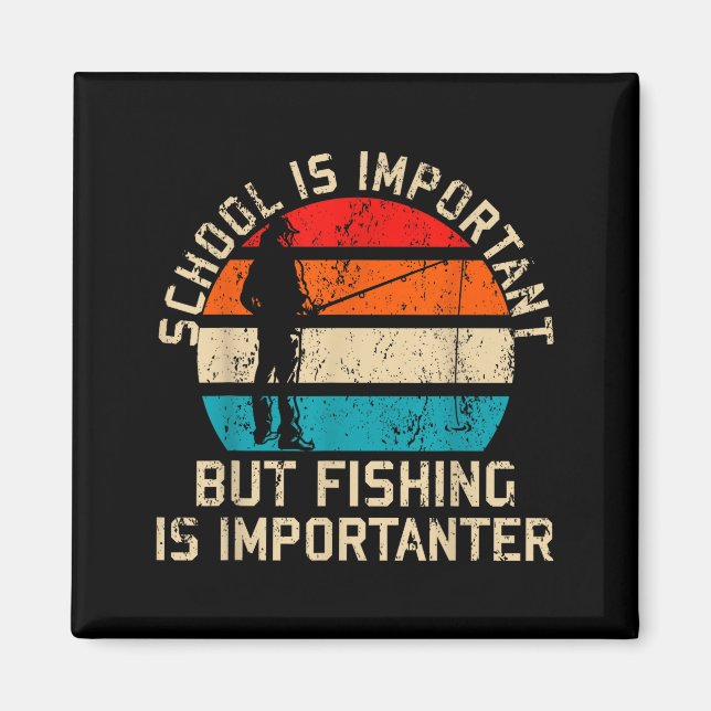 School Is Imrtant But Fishing Is Imrtanter Youth K Magnet (Front)