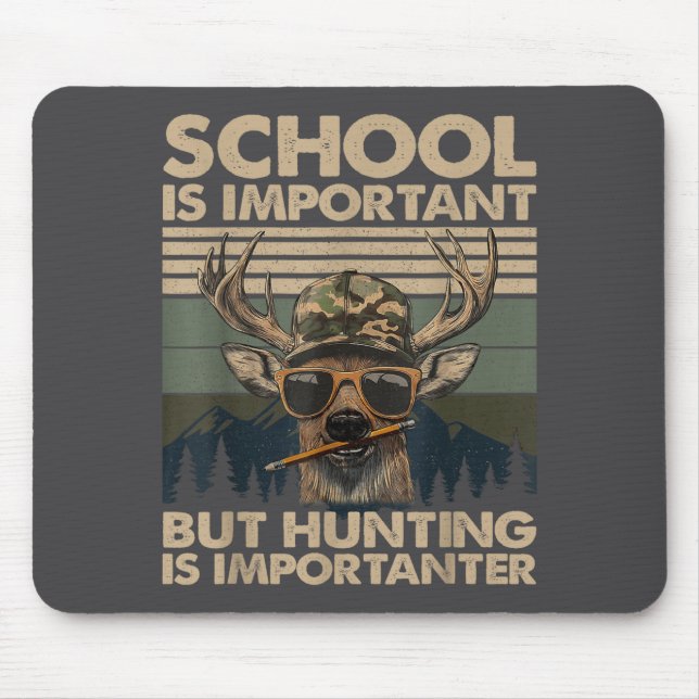 School Is Imrtant But Hunting Is Imrtanter Deer Hu Mouse Mat (Front)