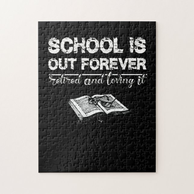 School Is Out Forever Retired And Loving It Jigsaw Puzzle (Vertical)